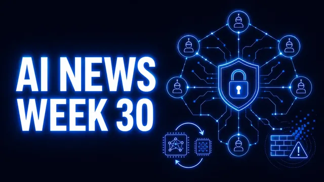 AI News Week 30 cover graphic: a padlocked security shield at the centre of a circuit network connecting six AI agent avatars, with a chip-swap arrow loop below and a breached firewall wall beside a warning triangle.