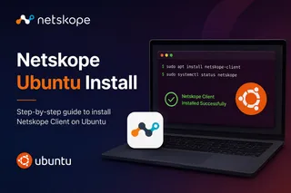 Netskope Client on Ubuntu install guide cover: a laptop terminal running apt install netskope-client with a 'Netskope Client installed successfully' message and the Ubuntu logo.